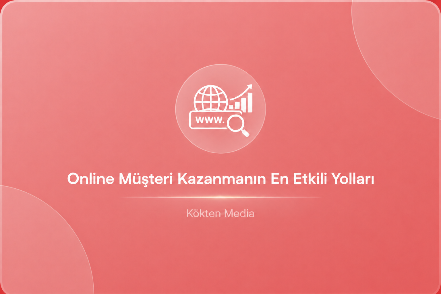 Online Müşteri Kazanmanın En Etkili Yolları